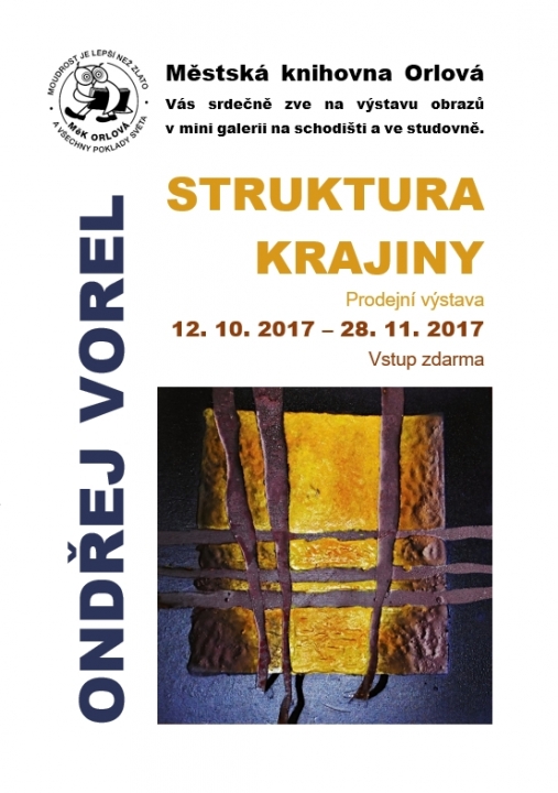 Výstava obrazů Ondřeje Vorla - Struktura krajiny