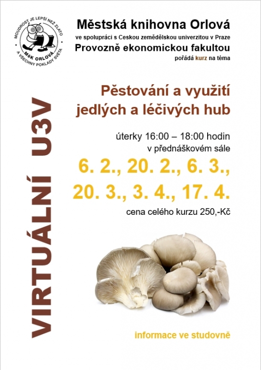 Virtuální univerzita třetího věku - Pěstování a využití jedlých a léčivých hub
