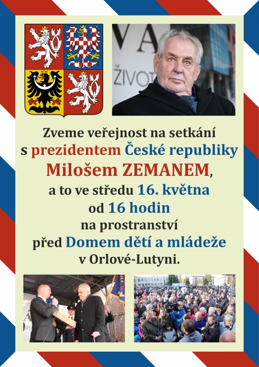 Orlovou navštíví prezident republiky Miloš Zeman
