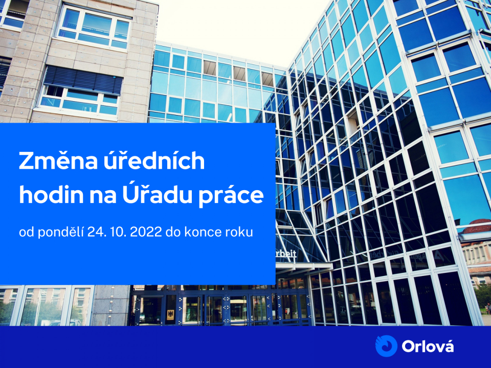 ÚŘAD PRÁCE MĚNÍ ÚŘEDNÍ HODINY