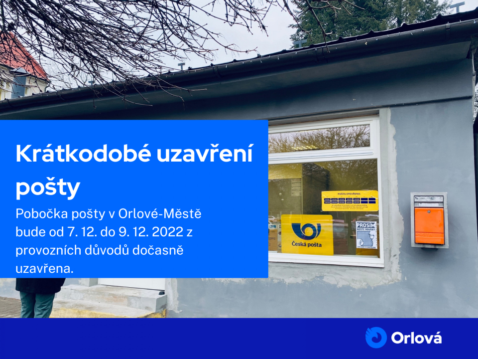 KRÁTKODOBÉ UZAVŘENÍ POŠTY V ORLOVÉ-MĚSTĚ