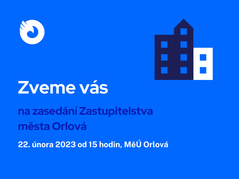 ZVEME VÁS NA TŘETÍ ZASEDÁNÍ ZASTUPITELSTVA