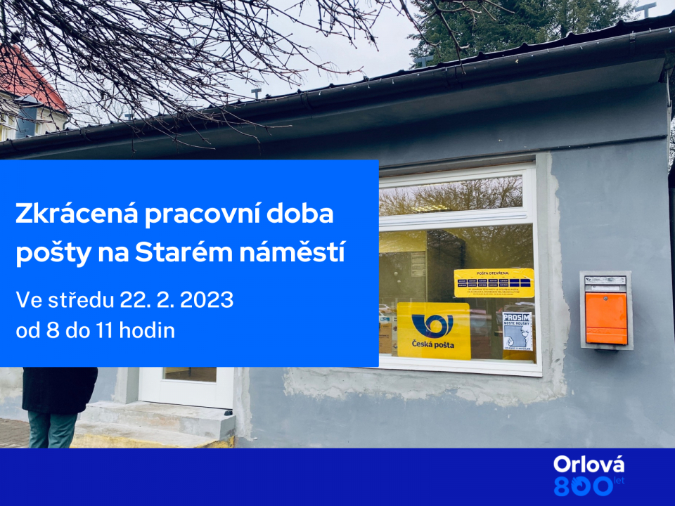 ZKRÁCENÁ PRACOVNÍ DOBA NA POŠTĚ V ORLOVÉ-MĚSTĚ
