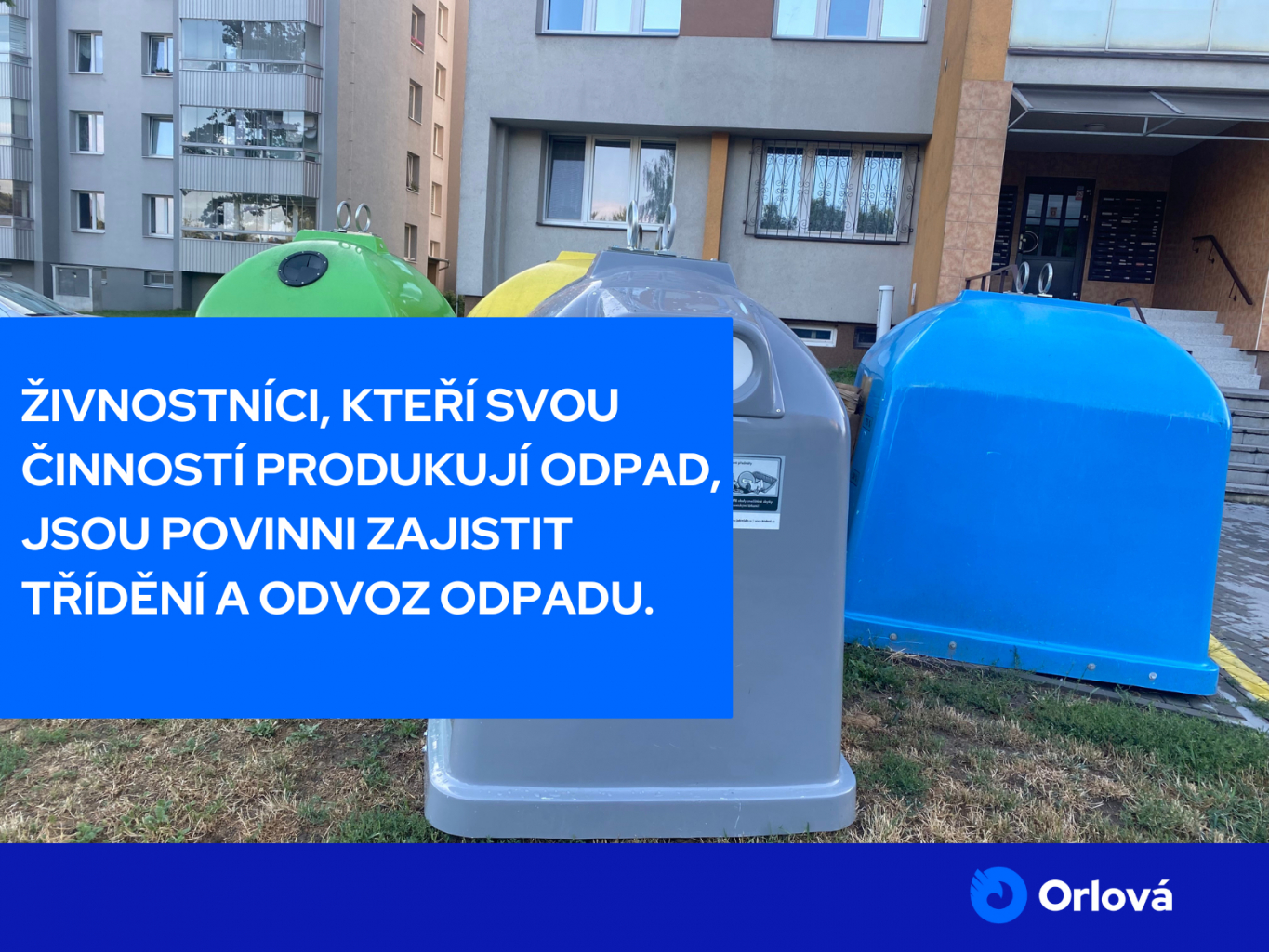 ŽIVNOSTNÍCI, KTEŘÍ SVOU ČINNOSTÍ PRODUKUJÍ ODPAD, JSOU POVINNI ZAJISTIT TŘÍDĚNÍ A ODVOZ ODPADU