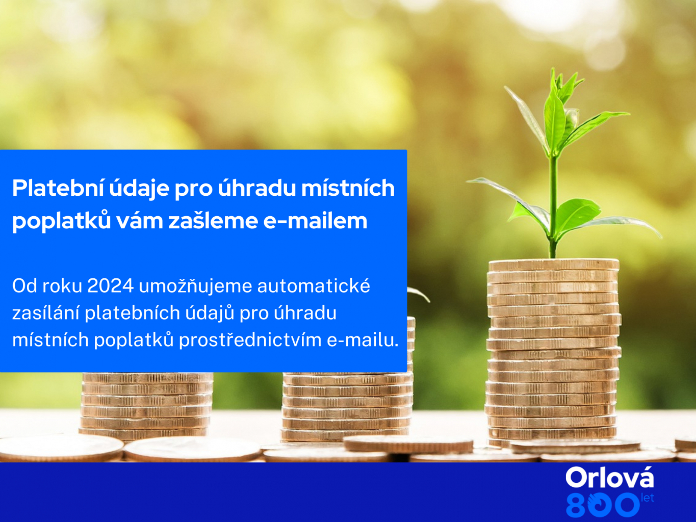 PLATEBNÍ ÚDAJE PRO ÚHRADU MÍSTNÍCH POPLATKŮ VÁM ZAŠLEME E-MAILEM