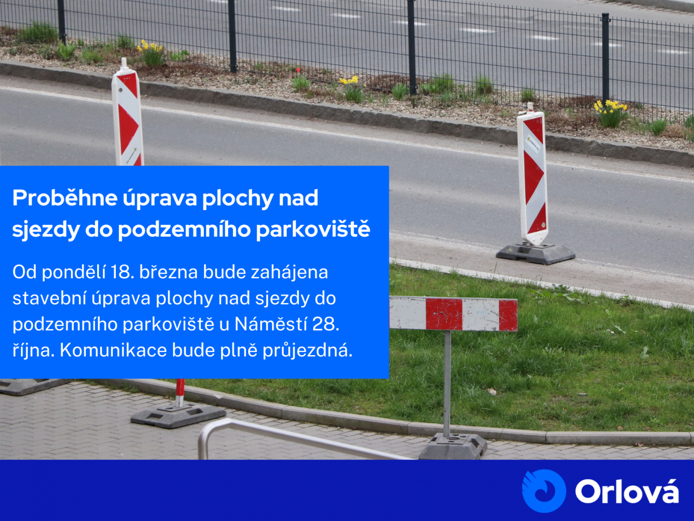 PROBĚHNE ÚPRAVA PLOCHY NAD SJEZDY DO PODZEMNÍHO PARKOVIŠTĚ