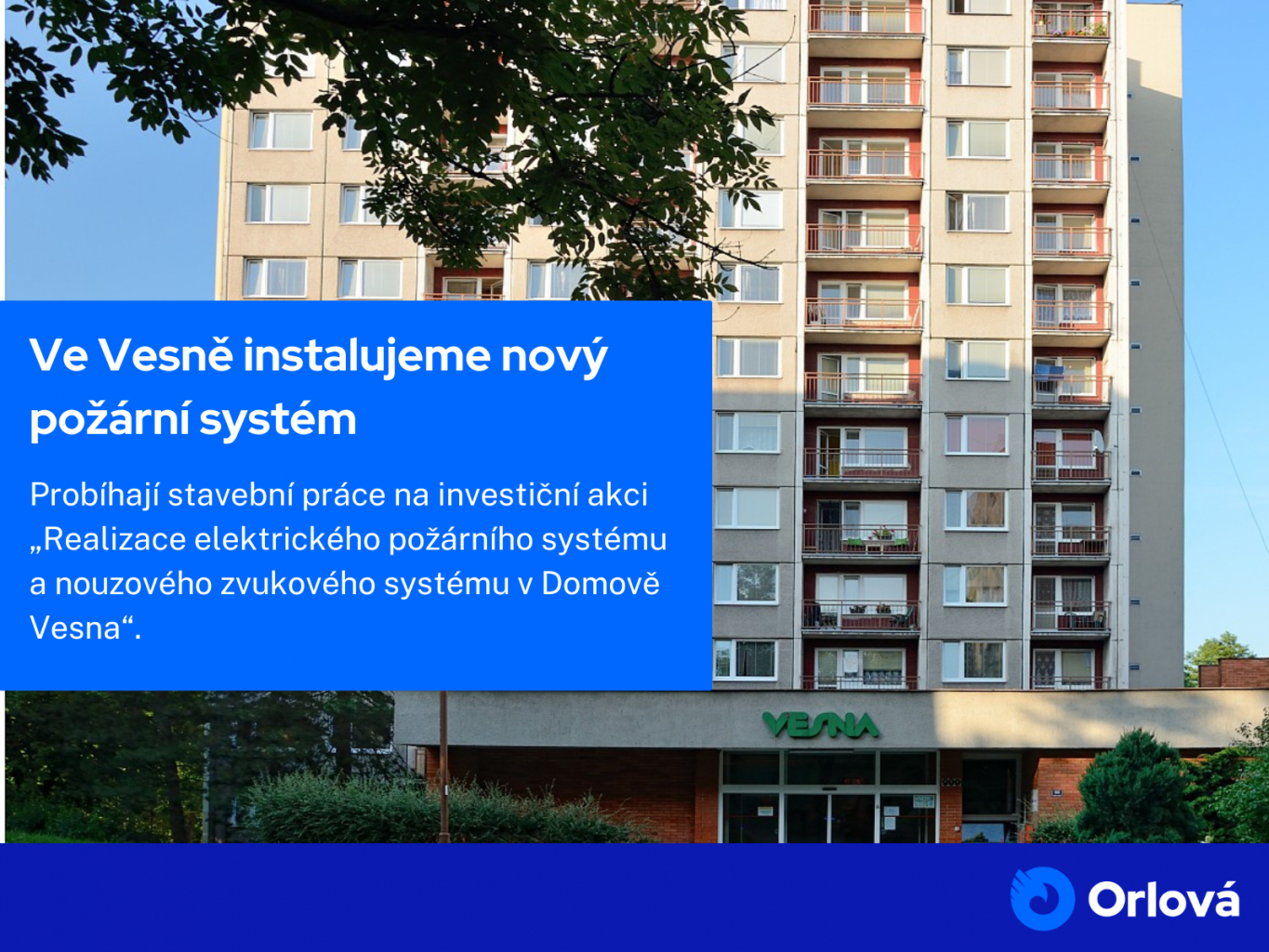VE VESNĚ INSTALUJEME NOVÝ POŽÁRNÍ SYSTÉM