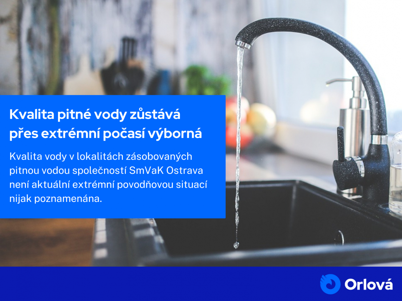 KVALITA PITNÉ VODY ZŮSTÁVÁ PŘES EXTRÉMNÍ POČASÍ VÝBORNÁ