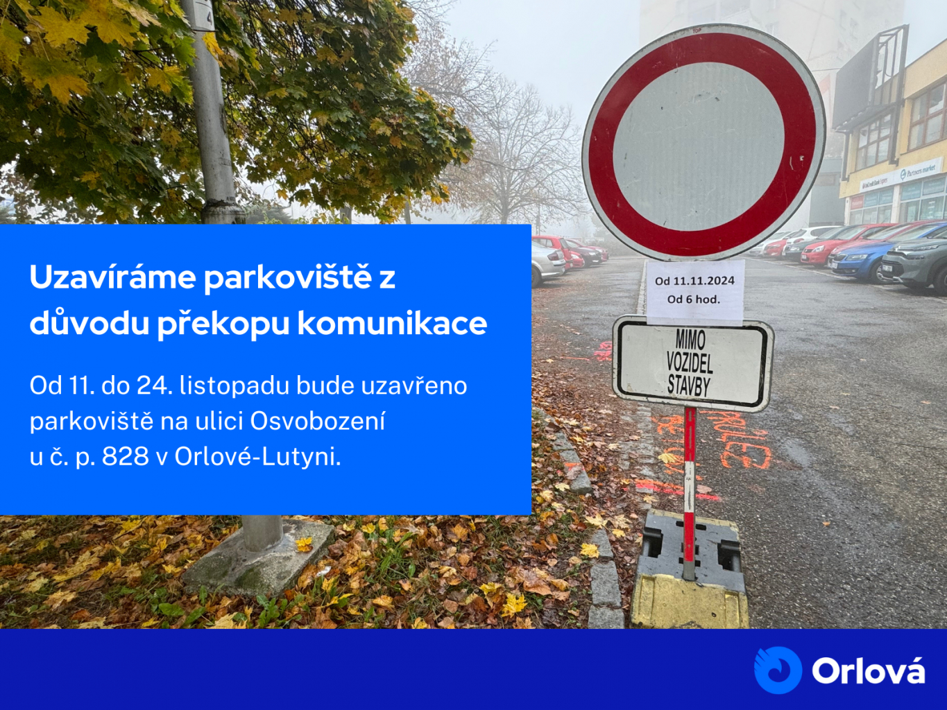 UZAVÍRÁME PARKOVIŠTĚ Z DŮVODU PŘEKOPU KOMUNIKACE