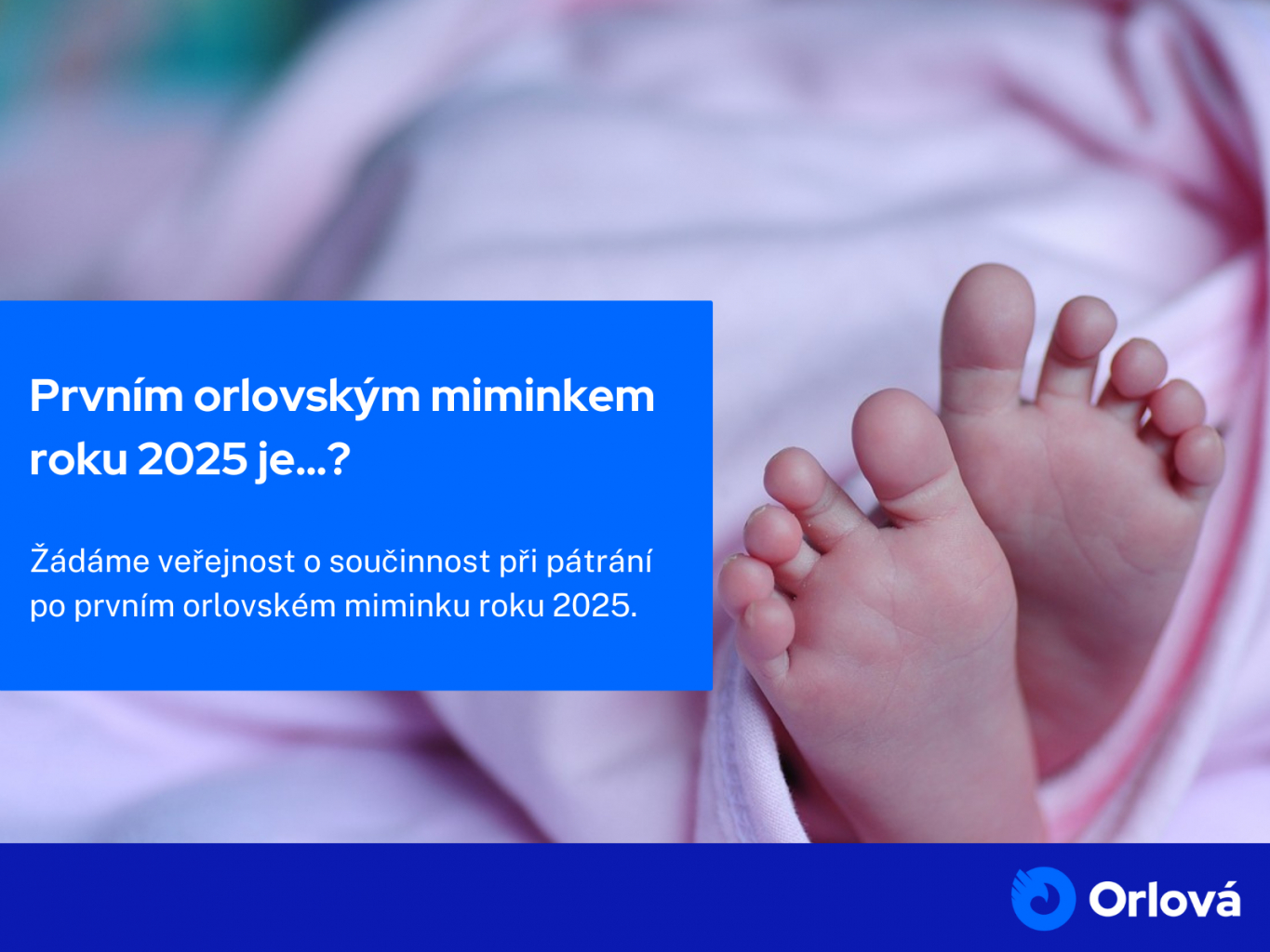 PRVNÍM ORLOVSKÝM MIMINKEM ROKU 2025 JE…?
