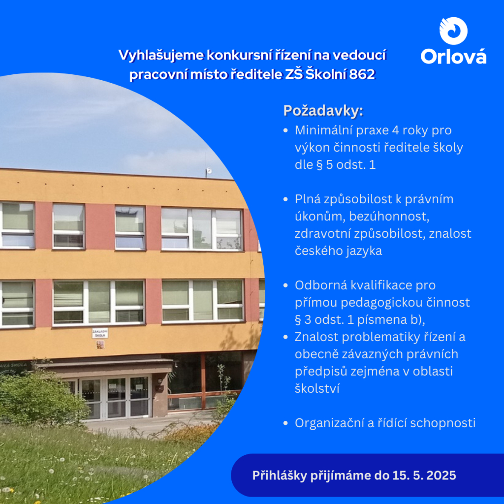 VYHLAŠUJEME KONKURSNÍ ŘÍZENÍ NA VEDOUCÍ PRACOVNÍ MÍSTO ŘEDITELE ZŠ ŠKOLNÍ 862