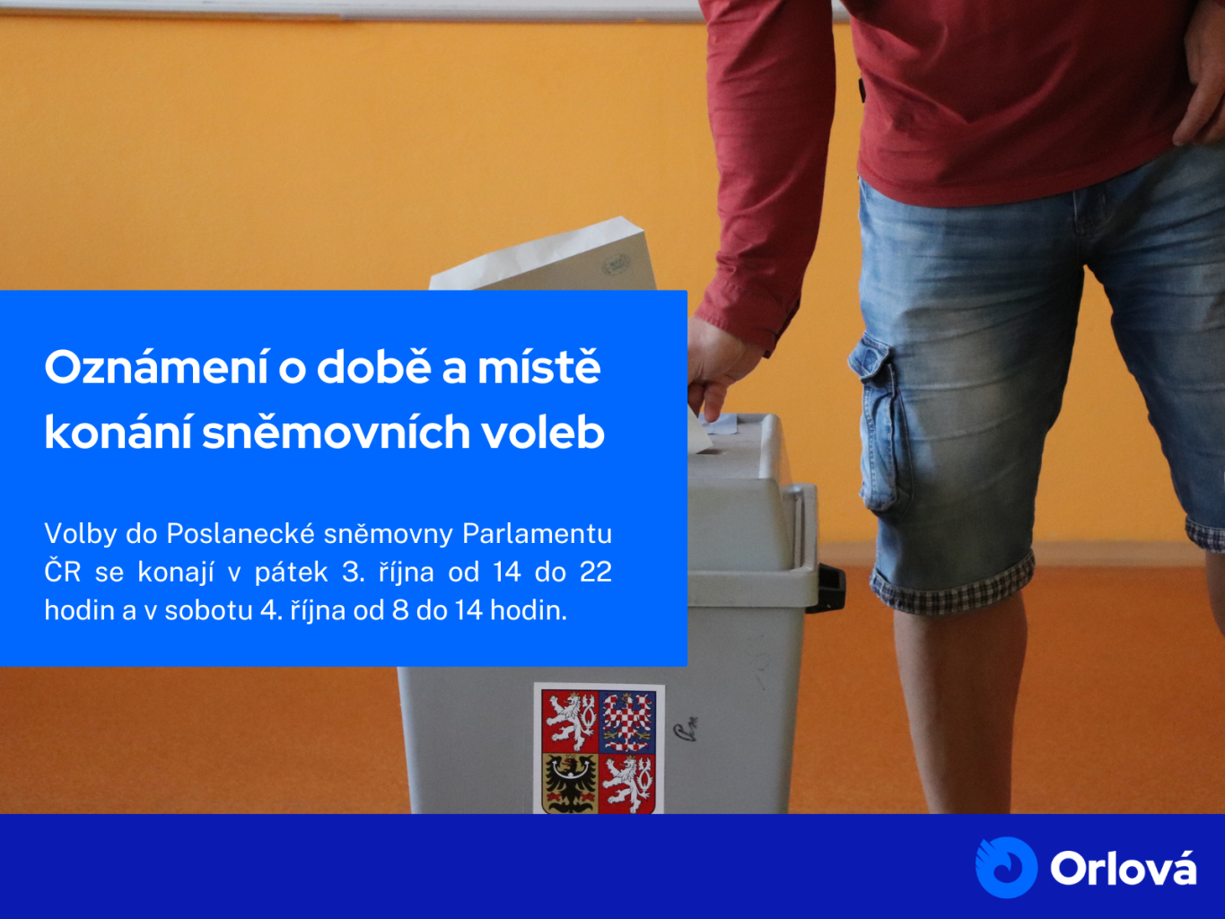 OZNÁMENÍ O DOBĚ A MÍSTĚ KONÁNÍ SNĚMOVNÍCH VOLEB
