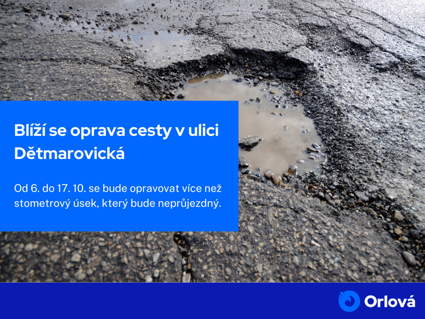 PO VÍKENDU ZAČNE OPRAVA CESTY V DĚTMAROVICKÉ ULICI