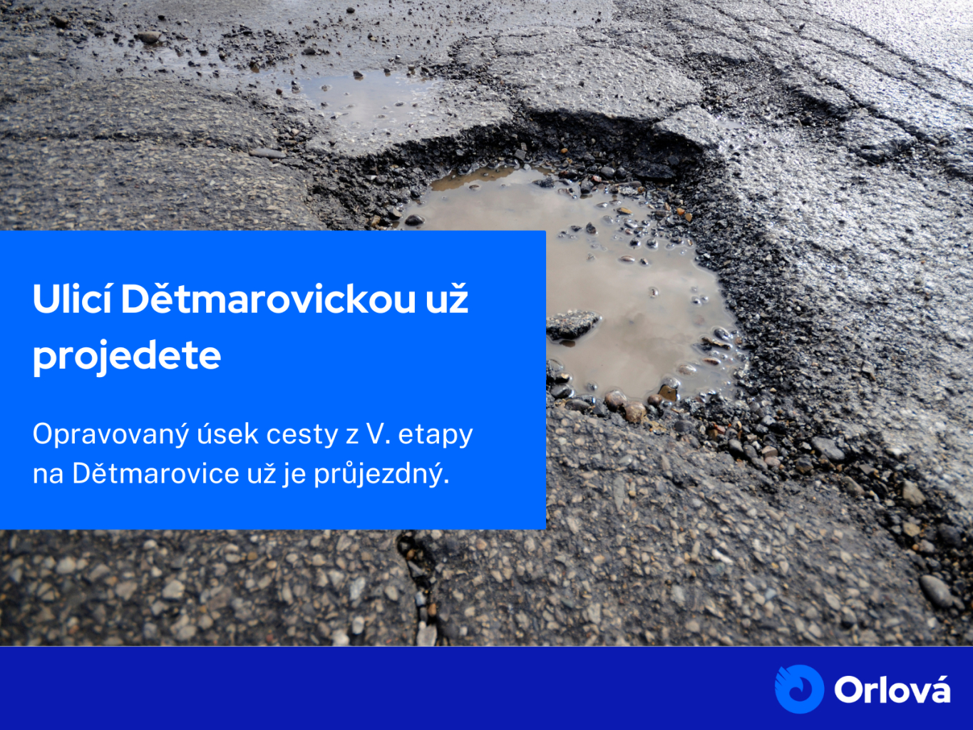 ULICE DĚTMAROVICKÁ JE PO OPRAVĚ PRŮJEZDNÁ