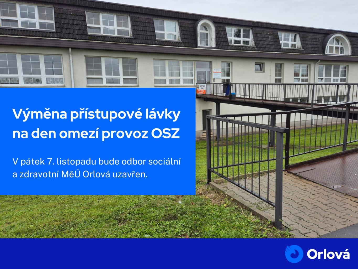 VÝMĚNA VSTUPNÍ LÁVKY OMEZÍ PROVOZ ODBORU SOCIÁLNÍHO A ZDRAVOTNÍHO