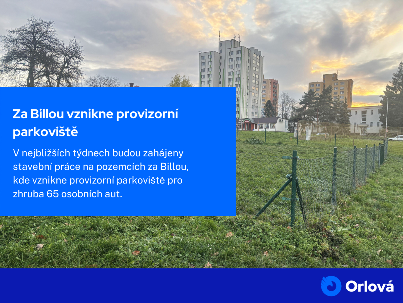 ZA BILLOU VZNIKNE PROVIZORNÍ PARKOVIŠTĚ