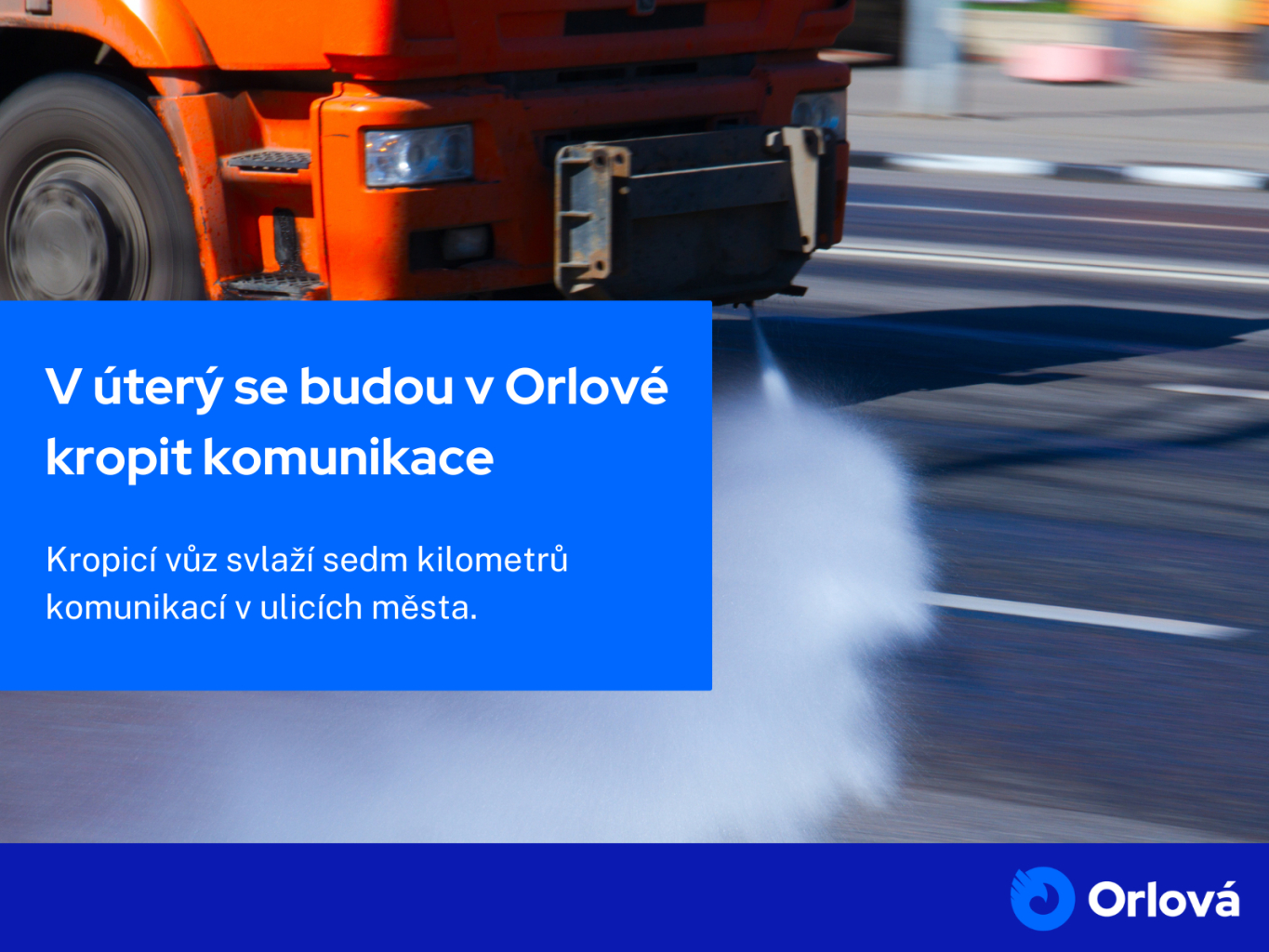 V ÚTERÝ SE BUDE V ORLOVÉ KROPIT