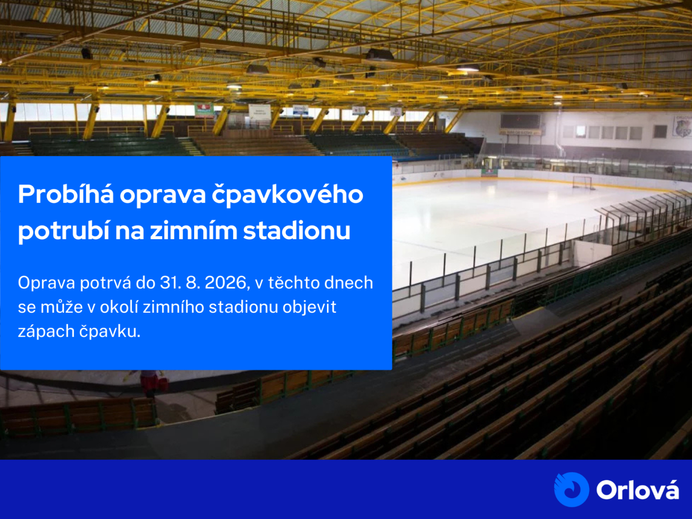 PROBÍHÁ OPRAVA ČPAVKOVÉHO POTRUBÍ NA ZIMNÍM STADIONU