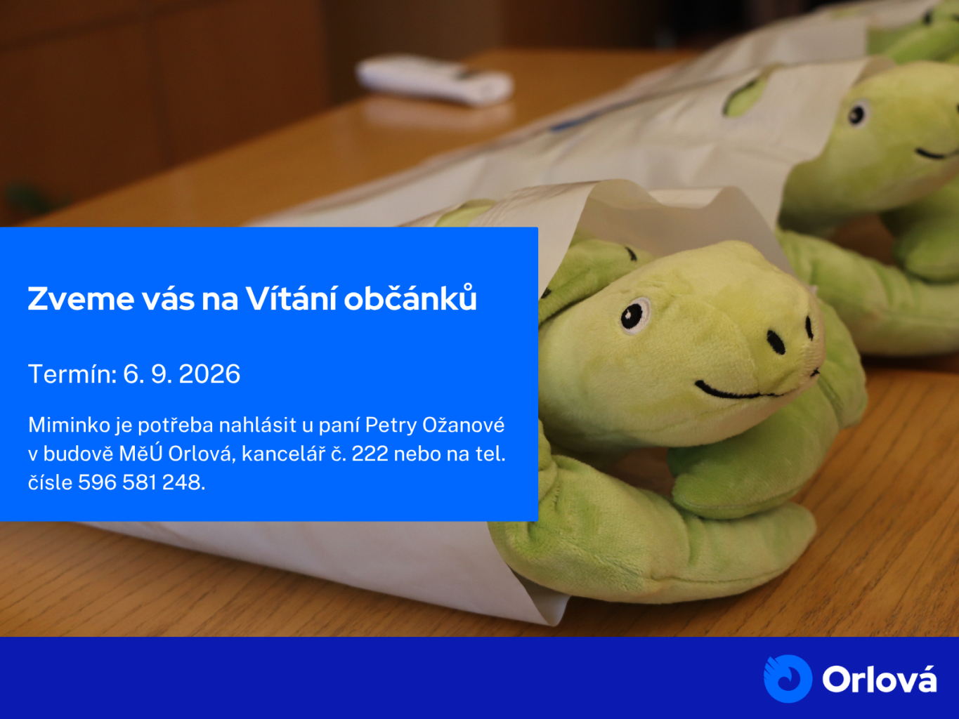 ZVEME VÁS NA DALŠÍ TERMÍN VÍTÁNÍ OBČÁNKŮ