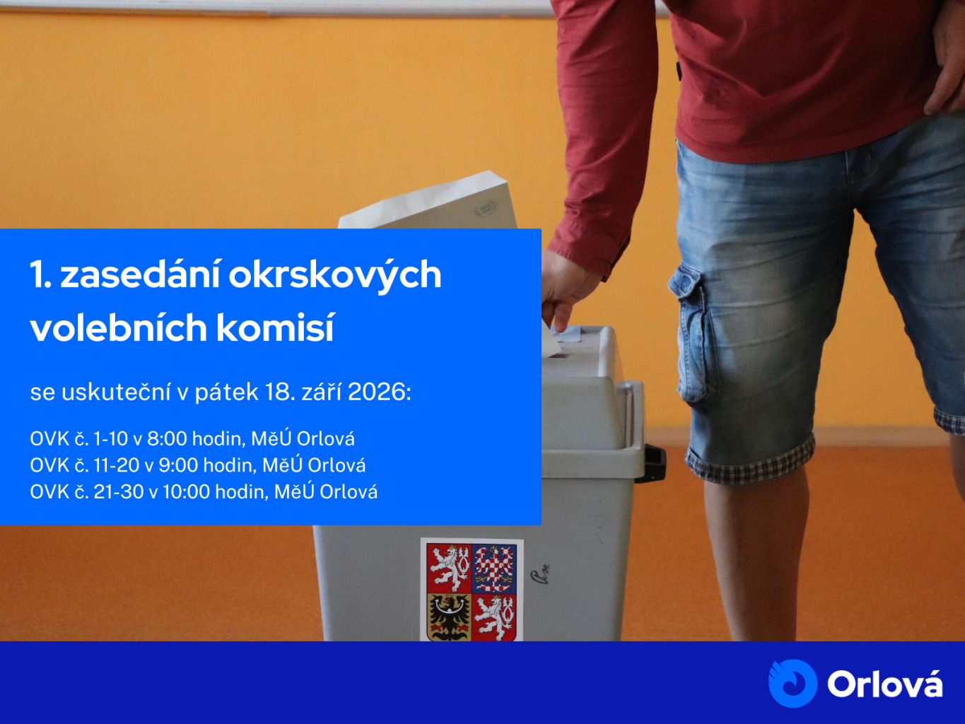PRVNÍ ZASEDÁNÍ OKRSKOVÝCH VOLEBNÍCH KOMISÍ